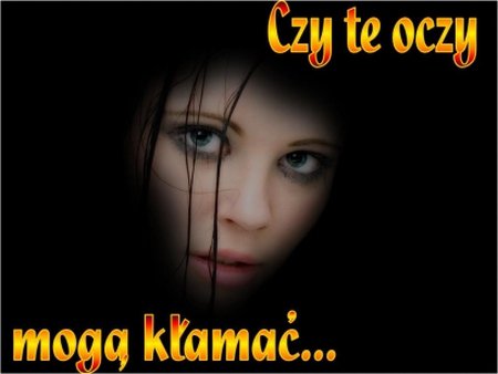 CZY TE OCZY MOGĄ KŁAMAĆ?