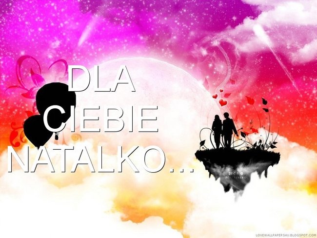 DLA NATALKI;-)