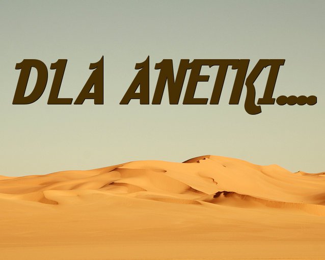 Anetko Dla Ciebie..