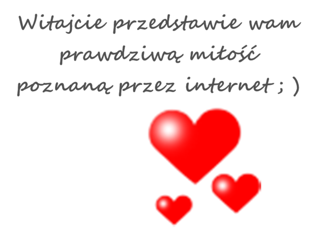 Prawdziwa miłość poznana przez internet