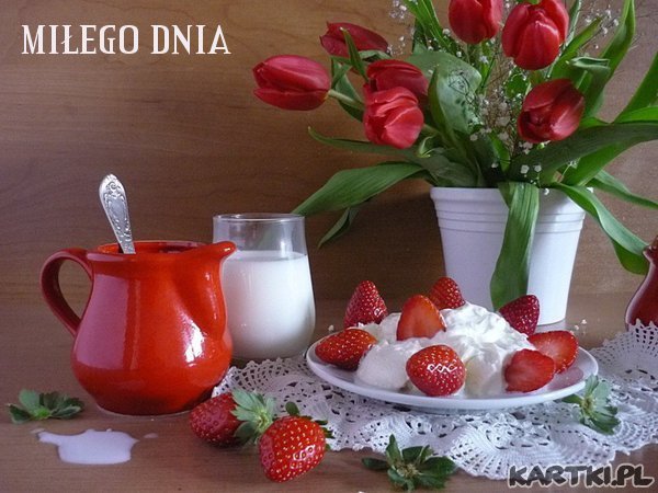 MIŁEGO RADOSNEGO DNIA