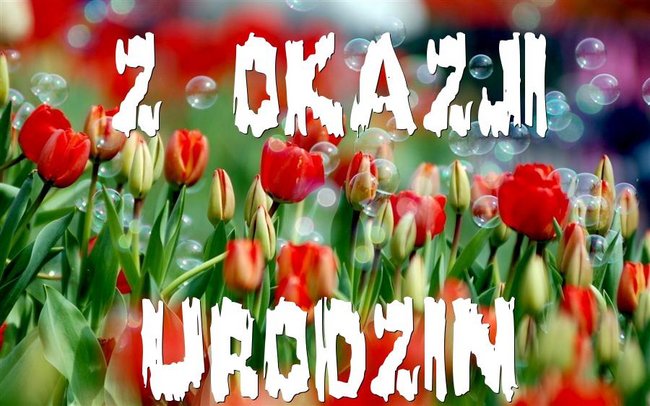 Z okazji Urodzin;)