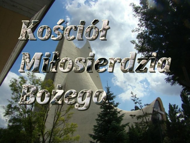 KOŚCIÓŁ  MIŁOSIERDZIA BOŻEGO