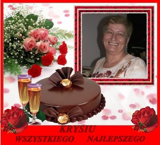 W DNIU URODZIN KRYSIU ŻYCZĘ TOBIE WSZYSTKIEGO NAJLEPSZEGO-MARYSIA