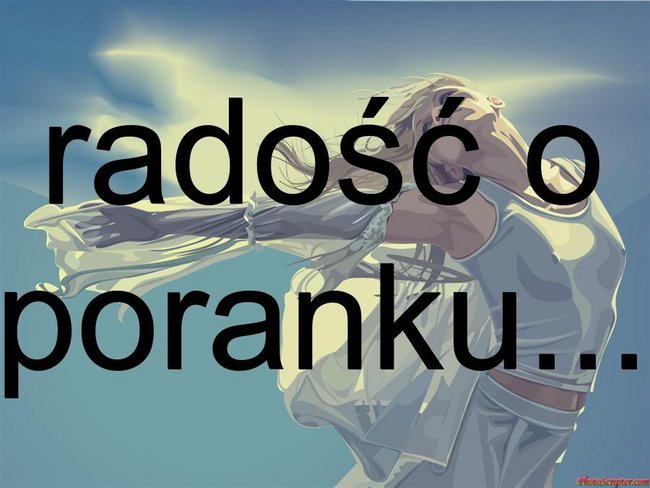 radość o poranku..