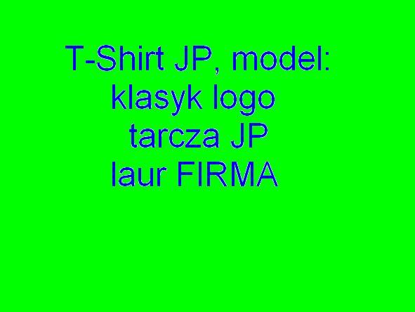 T-Shirt JP, model: klasyk logo tarcza JP laur FIRMA