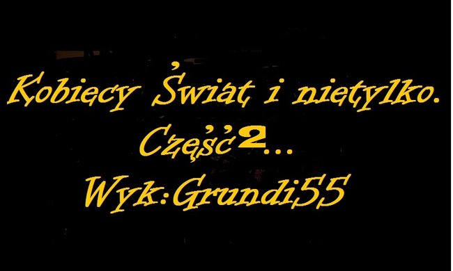 Kobiecy Swiat::Inny(a) nie bede. Czesc 2