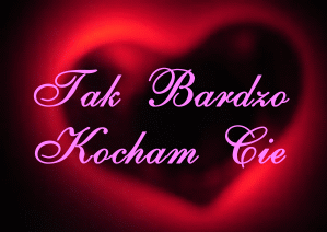 Kocham Cię Skarbie!!!