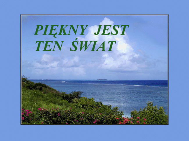 Jaki piękny jest Świat
