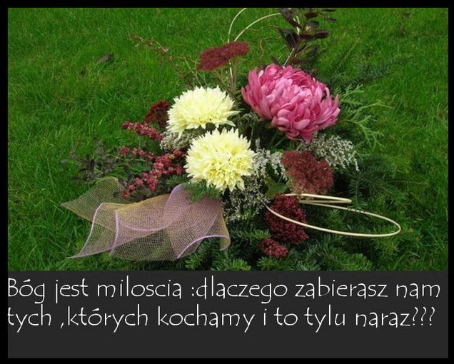 Dlaczego odchodzą ci ,których kochamy.