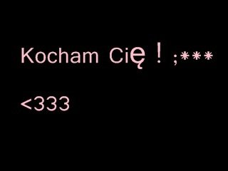 kocham Cię ! ;***