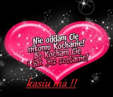 kocham cie kasiu :*