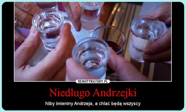 Andrzeje wszystkiego najlepszego w dniu waszego święta.