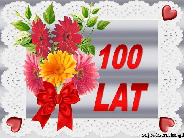 100 LAT KOCHANA JOLU  W ZDROWIU I SZCZĘŚCIU  ŻYCZY CI URSZULA  ZE STANISŁAWEM