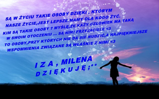 Iza,Milena... Kocham was i dziękuję za wszystko !
