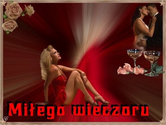 MIŁEGO WIECZORU.