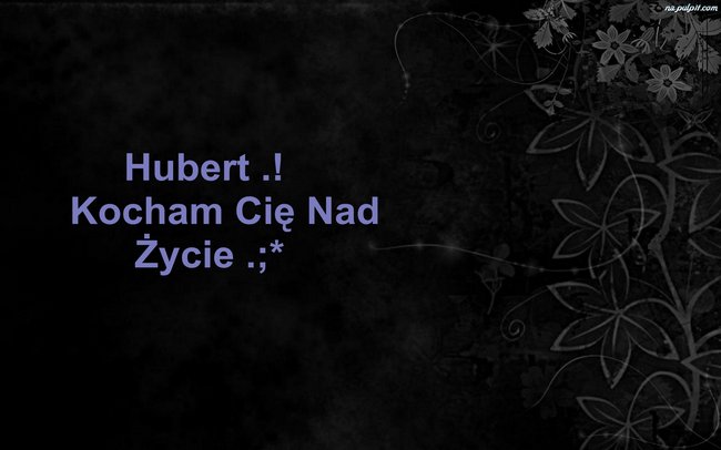 Dla Ciebie Kochanie .!!!