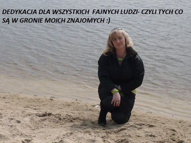 DLA WSZYSTKICH FAJNYCH LUDZI :)