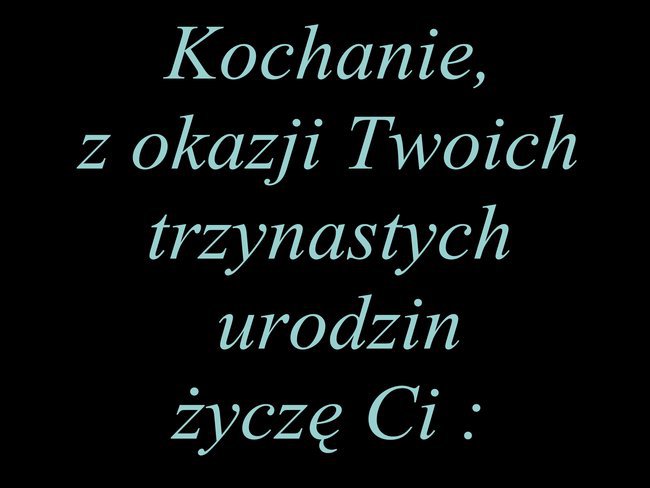 Wszystkiego najlepszego kochanie !