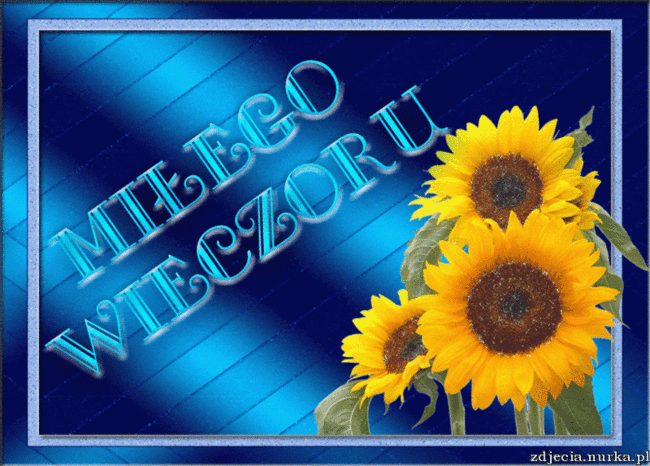 MILEGO  WIECZORKU  I   DOBREJ  NOCKI  TOBIE  ZYCZE ;;;;;