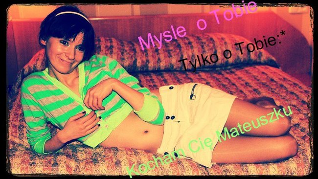 dla mojego misiaczka i mojej sis  kocham was  Dziękuje ze jestescie