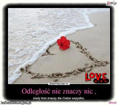 Odległosc nie znaczy NIC ! ; * :(