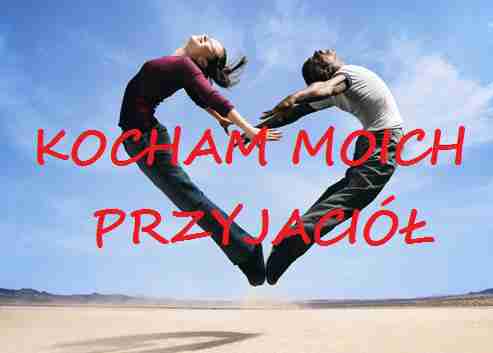 Dla przyjaciół  ;*