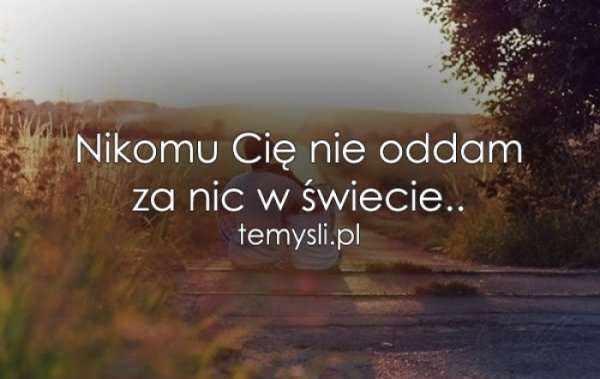Nie oddam Cię nikomu