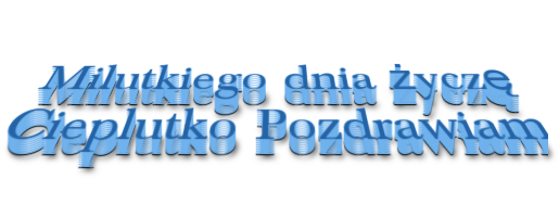 Dzień dobry.   Pozdrawiam cieplutko, miłego dnia życzę