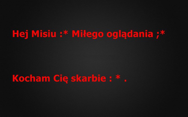 Dla Mojego Skarba :*