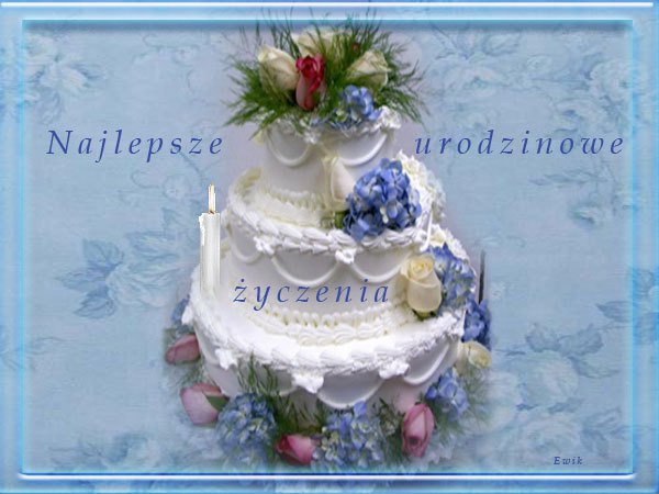 WSZYSTKIEGO NAJLEPSZEGO W DNIU TWOICH URODZIN SKŁADA CI ANIA