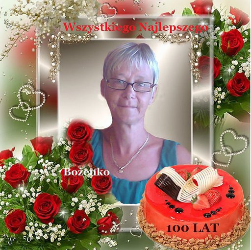 BOŻENKO ,WSZYSTKIEGO NAJLEPSZEGO W DNIU URODZIN ŻYCZY -ANIA
