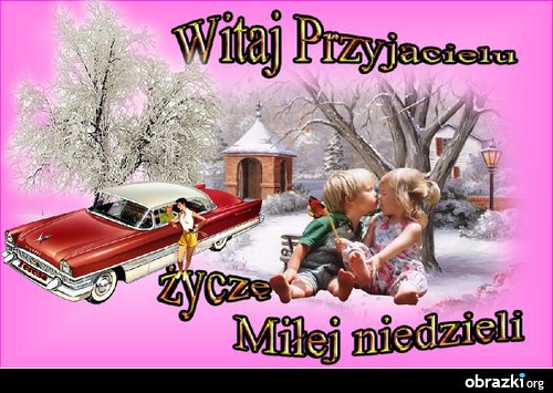 WITAJ PRZYJACIELU .