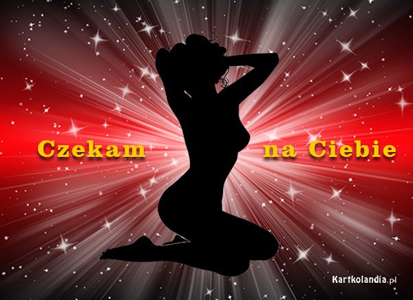 ...CZEKAM NA CIEBIE...