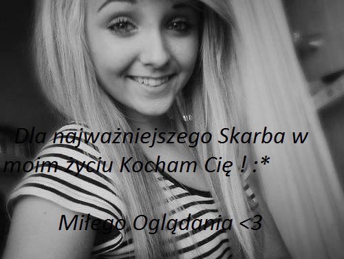 Dla Mojego Słoneczka ;* !