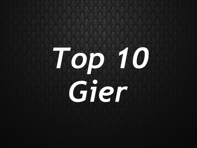 Top 10 Gier