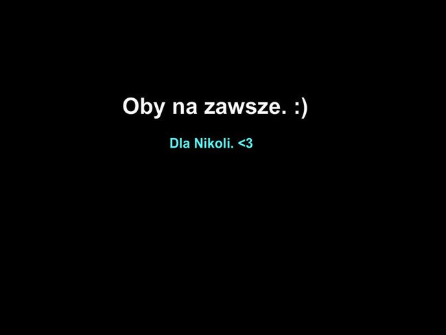 Oby na zawsze. :)