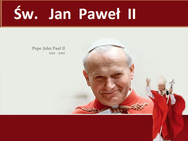 ŚWIĘTY JAN PAWEŁ II..