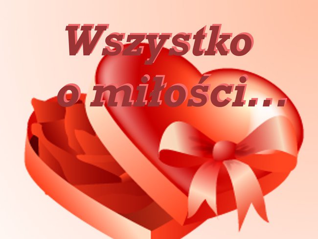 Wszystko o milości...