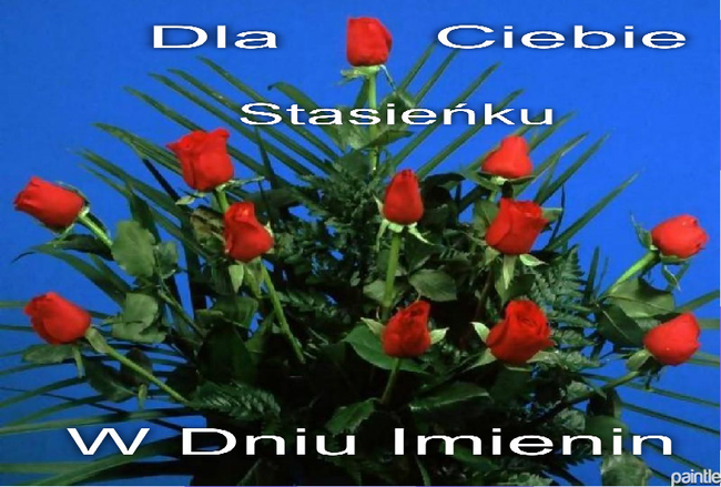 Bukiet ŻYczeń Imieninowych...Dla Ciebie Stasieńku...