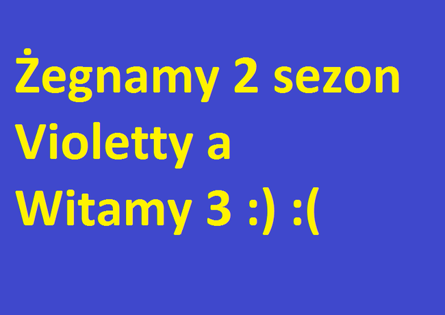 Violetta Żegnamy 2 sezon Witamy 3