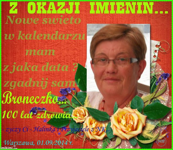 Z OKAZJI IMIENIN BRONI Z ŻYWCA...