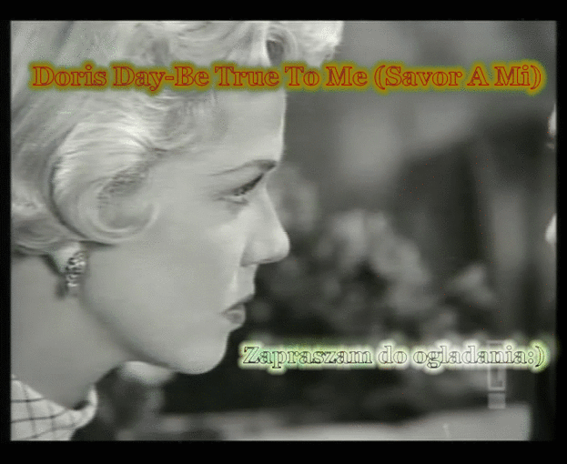 Doris Day  Be True To Me (Savor A Mi)
