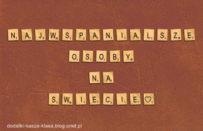 SA OSOBY O KTÓRYCH NIGDY SIE NIE ZAPOMINA WYJĄTKOWE OSOBY