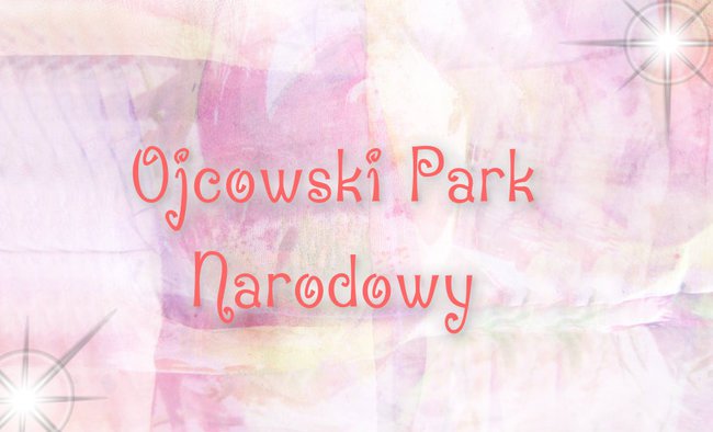 Ojcowski Park Narodowy .