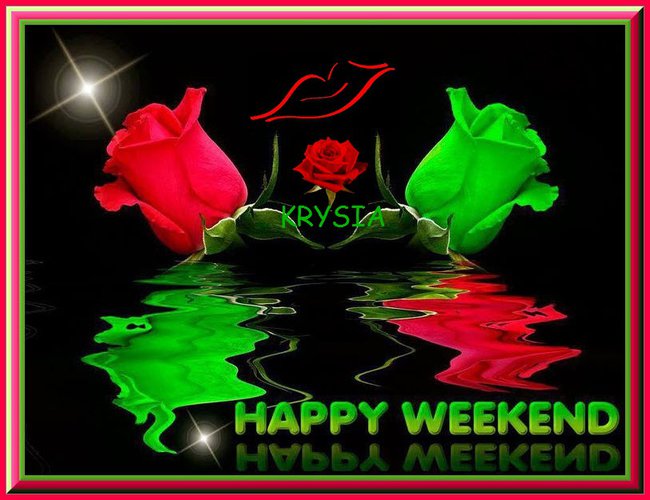 Szczęsliwego weekendu życze