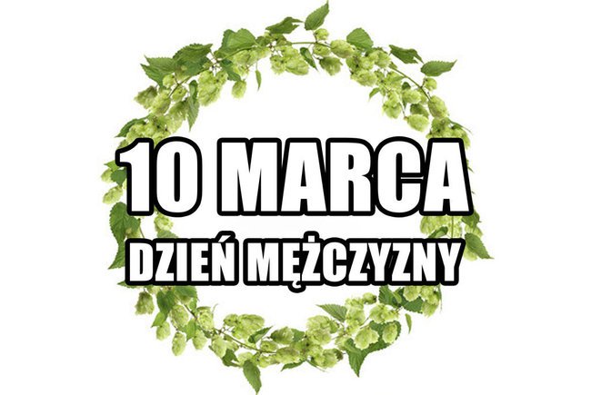 *10 MARCA*DZIEŃ MĘŻCZYZNY*