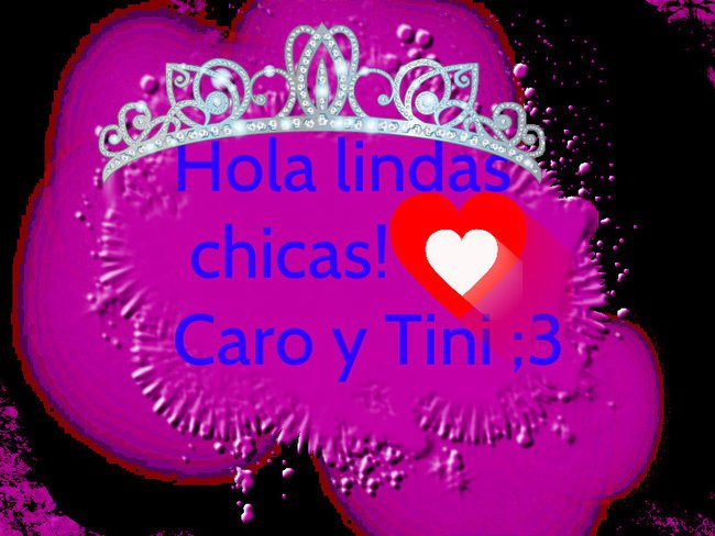 Para mi Carollita y Tinitaa ! Amo!