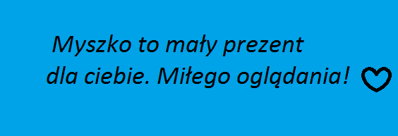Dla mojej cudownej księzniczki!