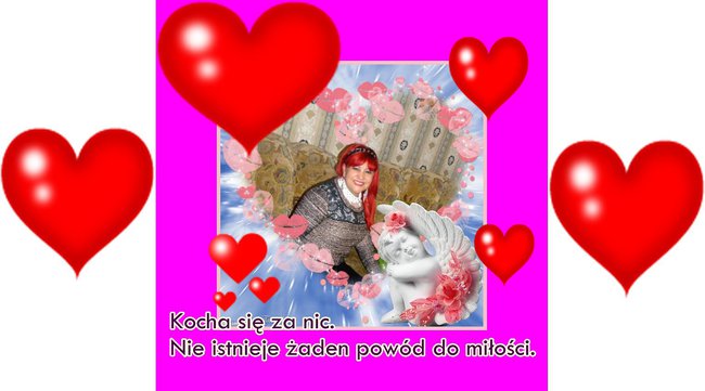 Jedynie dwie rzeczy czynią nas szczęśliwymi: wiara i miłość.  Sercem pozdrawiam i życzę milego Weekendu... oraz radosnych Walentynek..